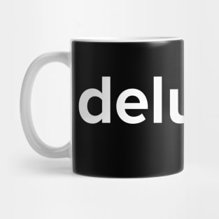 Delulu - Delusion Funny Social Media Meme Mug